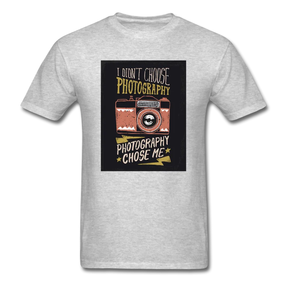 I Didn't Choose Photography Photography Chose Me Men's T-Shirt